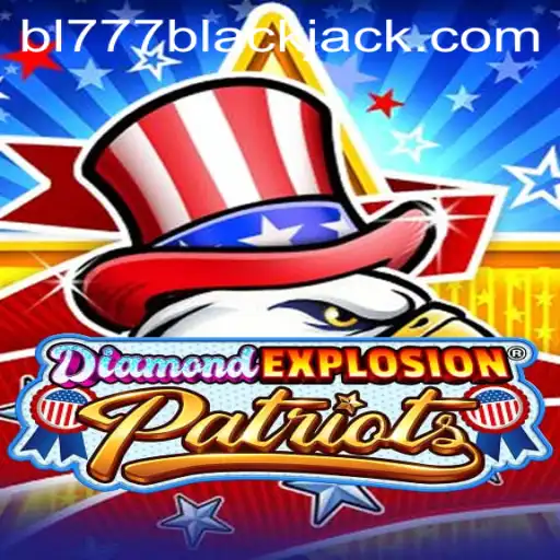 DiamondExplosionPatriots: A Thrilling Gaming Experience Enhanced by bl777